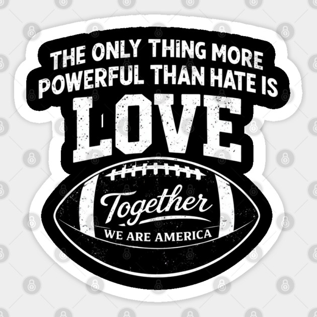 The-Only-Thing-More-Powerful-Than-Hate-is-Love Sticker by dtr_art