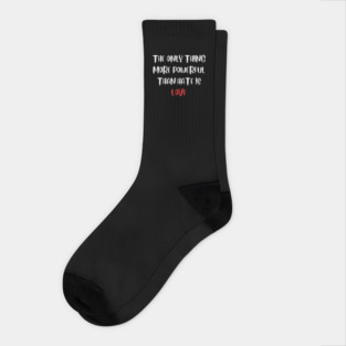 the-only-thing-more-powerful-than-hate-is-love Socks
