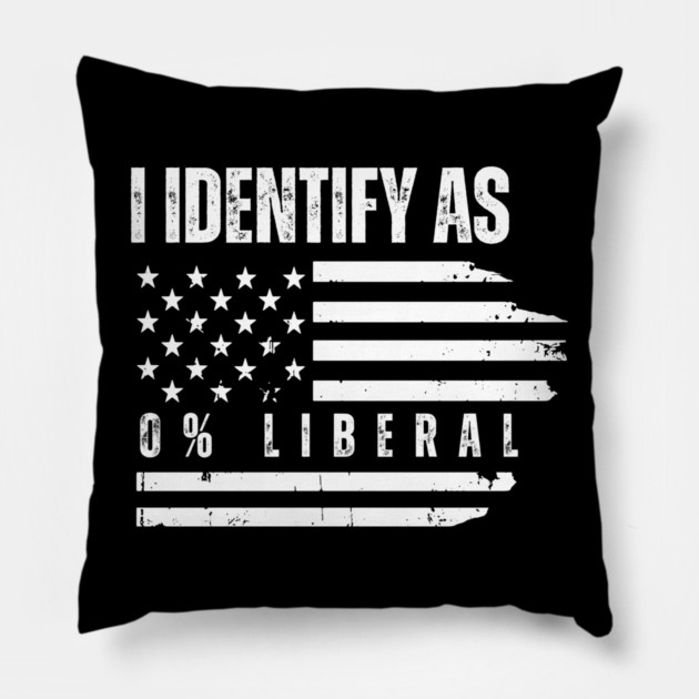 i-identify-as-0%-liberal Pillow by Creatifly Graphic Tees
