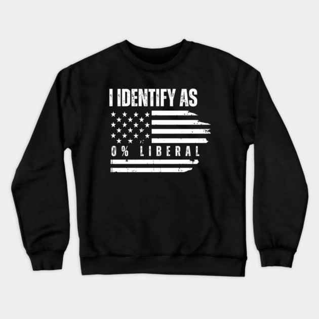 i-identify-as-0%-liberal Crewneck Sweatshirt by Creatifly Graphic Tees
