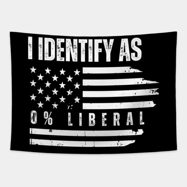 i-identify-as-0%-liberal Tapestry by Creatifly Graphic Tees