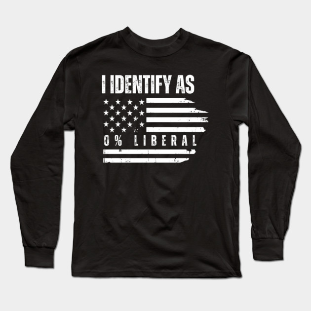 i-identify-as-0%-liberal Long Sleeve T-Shirt by Creatifly Graphic Tees