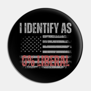 i-identify-as-0%-liberal Pin