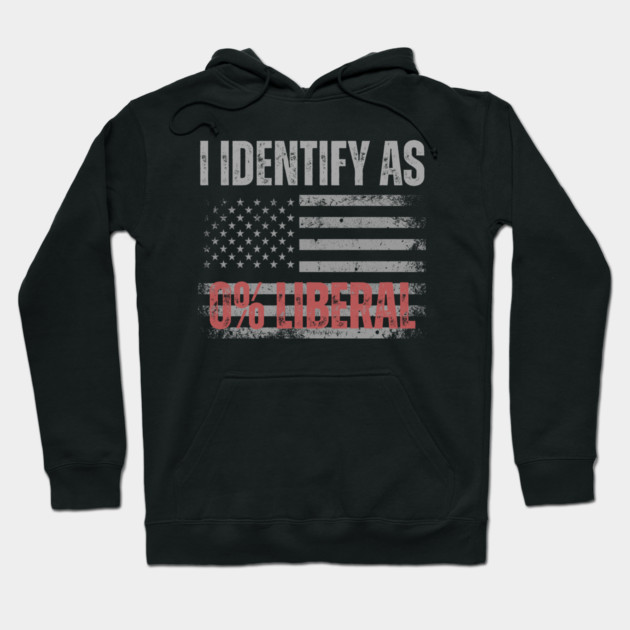 i-identify-as-0%-liberal Hoodie by Creatifly Graphic Tees