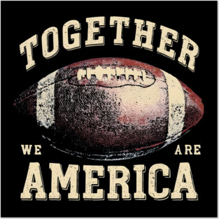 Together-We-are-America Posters and Art