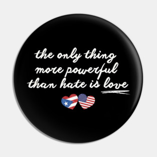 The-Only-Thing-More-Powerful-Than-Hate-is-Love Pin