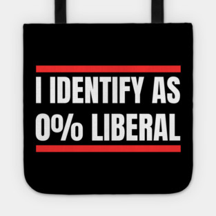 i-identify-as-0%-liberal Tote