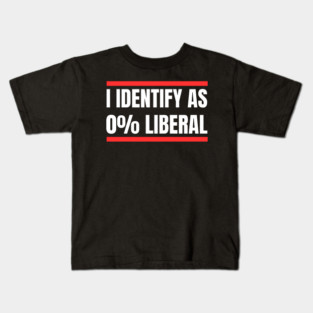 i-identify-as-0%-liberal Kids T-Shirt