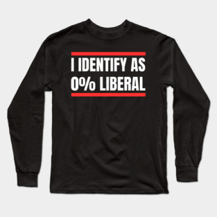 i-identify-as-0%-liberal Long Sleeve T-Shirt