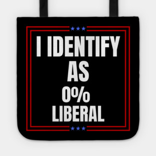 i-identify-as-0%-liberal Tote