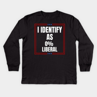i-identify-as-0%-liberal Kids Long Sleeve T-Shirt