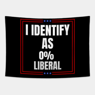 i-identify-as-0%-liberal Tapestry