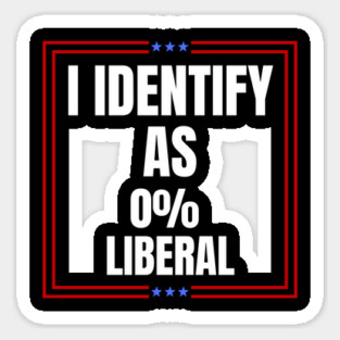 i-identify-as-0%-liberal Magnet
