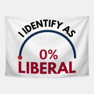 i-identify-as-0%-liberal Tapestry