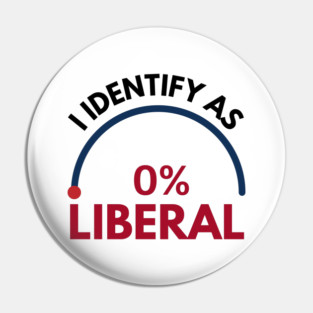 i-identify-as-0%-liberal Pin