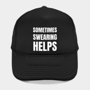 sometimes-swearing-helps Hat
