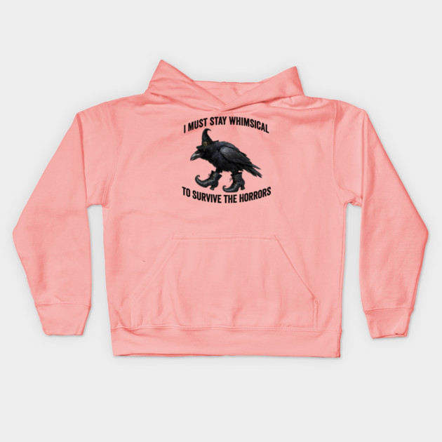 Funny Witch Crow: I Must Stay Whimsical to Avoid the Horrors Kids Hoodie by Luxinda