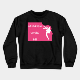 international-womens-day Crewneck Sweatshirt