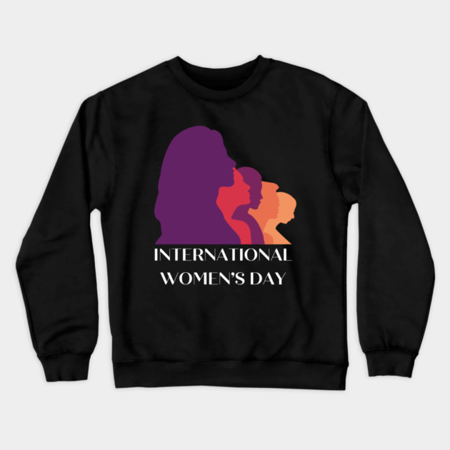 international-womens-day Crewneck Sweatshirt by Creatifly Graphic Tees