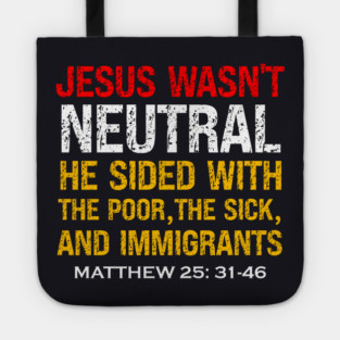 Jesus Wasn't Neutral — Matthew 25:31-46 Tote