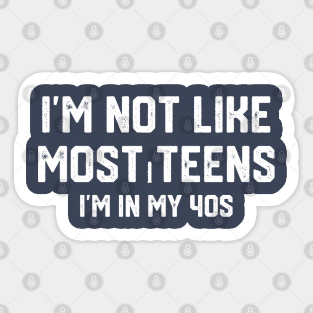 I'm Not Like Most Teens... Sticker by Litehouse Tees