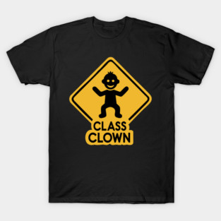 Class Clown — Funny Road Sign T-Shirt