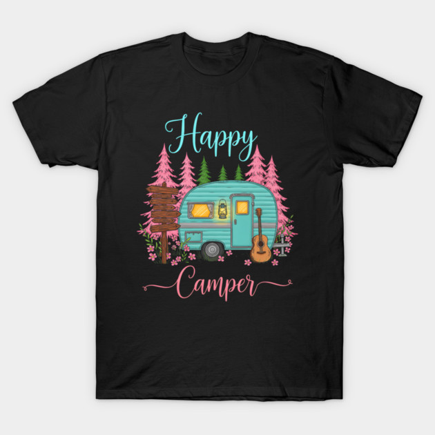 Funny Happy Camping Camper Camp Lover Trailer RV T-Shirt by yangho