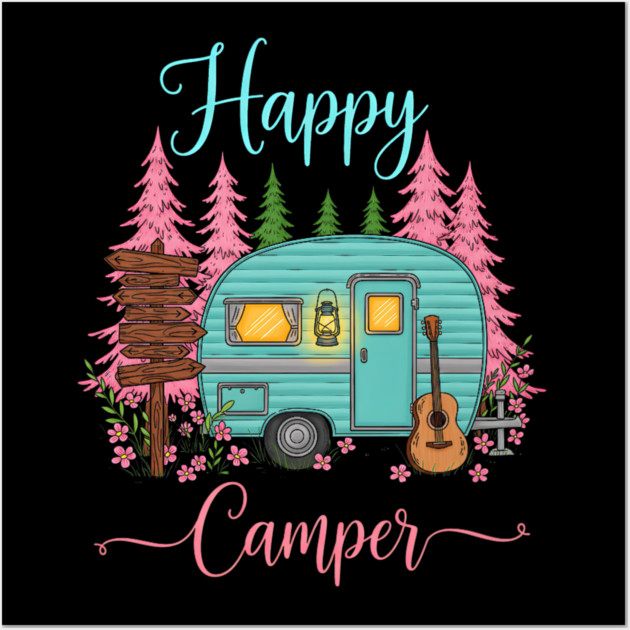 Funny Happy Camping Camper Camp Lover Trailer RV Wall Art by yangho