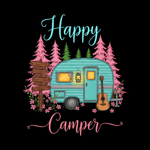 Funny Happy Camping Camper Camp Lover Trailer RV by yangho