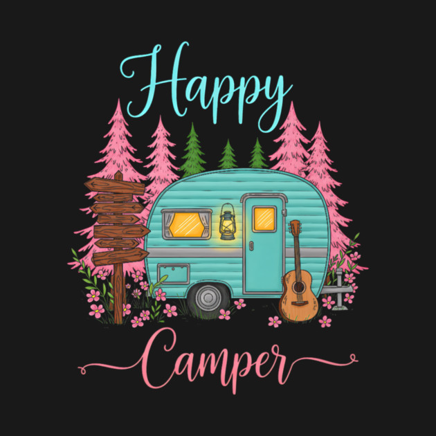 Funny Happy Camping Camper Camp Lover Trailer RV by yangho