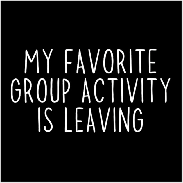 Funny Introvert Antisocial Sarcastic Humorous Wall Art by yangho