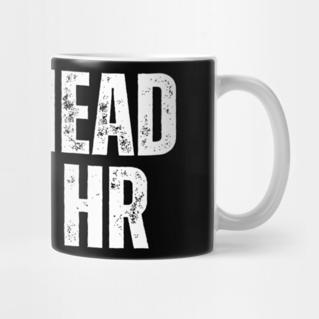 Funny Work Humor for Office Staff Go Ahead Call HR by yangho