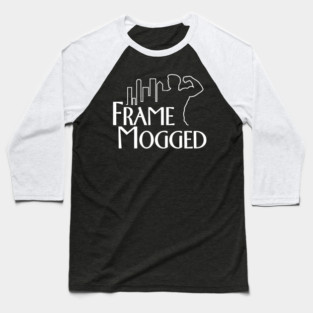 Frame Mogged Mog Baseball T-Shirt