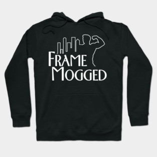 Frame Mogged Mog Hoodie