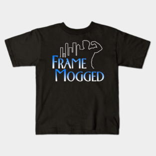 Frame Mogged Kids T-Shirt