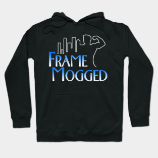 Frame Mogged Hoodie