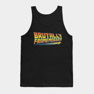 Brutally Frame Mogged Tank Top