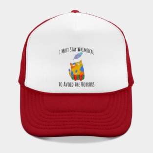 I Must Stay Whimsical To Avoid The Horrors Whimsicat Hat