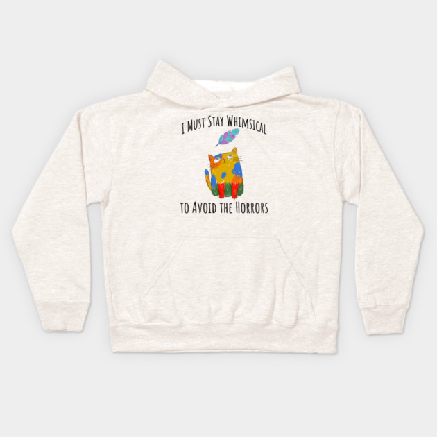 I Must Stay Whimsical To Avoid The Horrors Whimsicat Kids Hoodie by Luxinda