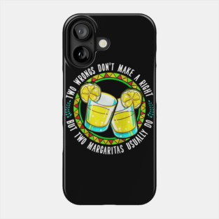 Margaritas Funny Quote Phone Case