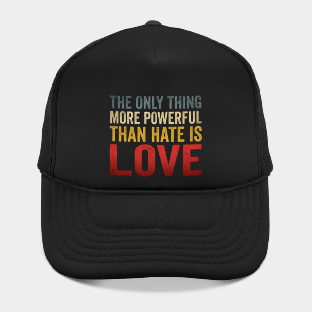 The Only Thing More Powerful Than Hate Is Love Motivational Quote Positive Message by ArtistTee ⭐⭐⭐⭐⭐