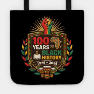 100 Years Of Black History African American Heritage Centennial 1926 2026 Tote