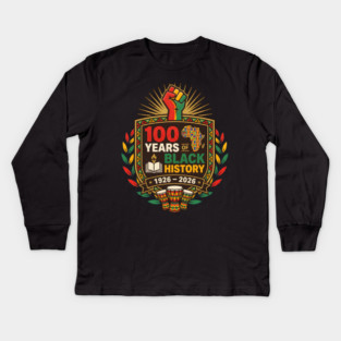 100 Years Of Black History African American Heritage Centennial 1926 2026 Kids Long Sleeve T-Shirt