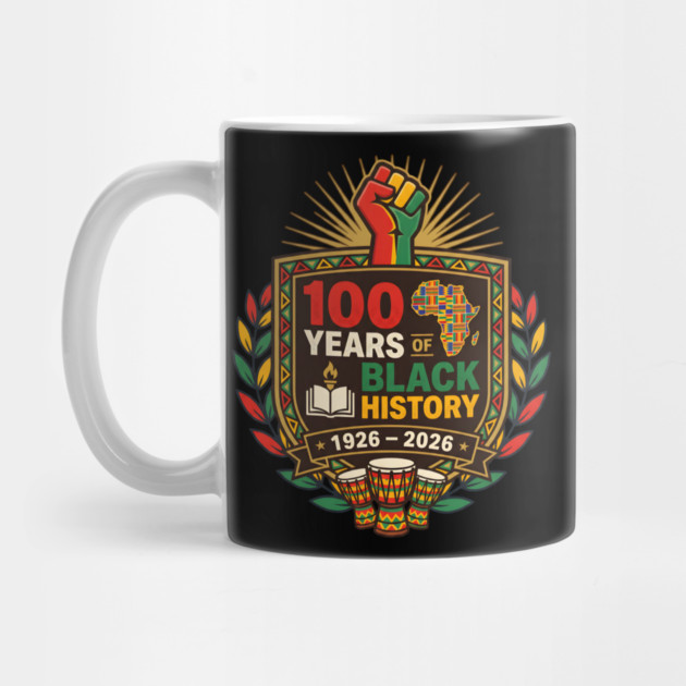 100 Years Of Black History African American Heritage Centennial 1926 2026 by ArtistTee ⭐⭐⭐⭐⭐