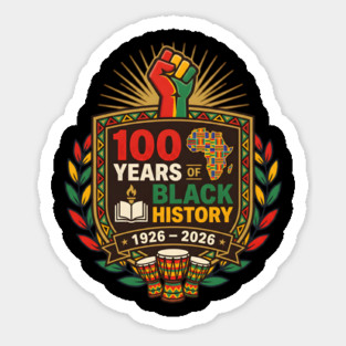 100 Years Of Black History African American Heritage Centennial 1926 2026 Sticker