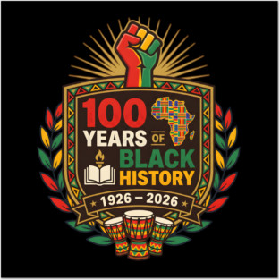100 Years Of Black History African American Heritage Centennial 1926 2026 Posters and Art