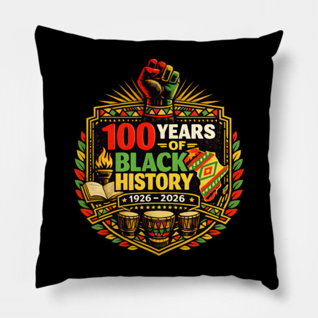 100 Years Of Black History 1926 - 2026 African American Pride Pillow by ArtistTee ⭐⭐⭐⭐⭐