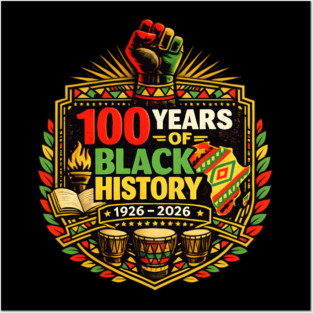100 Years Of Black History 1926 - 2026 African American Pride Posters and Art