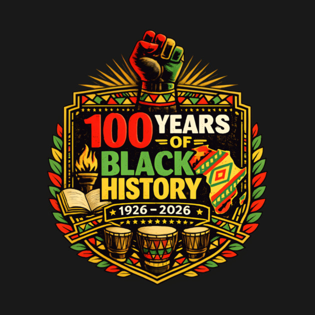 100 Years Of Black History 1926 - 2026 African American Pride by ArtistTee ⭐⭐⭐⭐⭐
