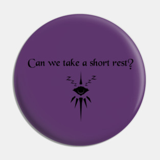 Can we take a short rest? Pin